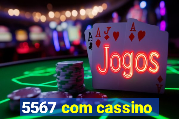 5567 com cassino